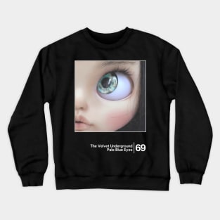 The Velvet Underground - Pale Blue Eyes / Minimal Style Graphic Artwork Crewneck Sweatshirt